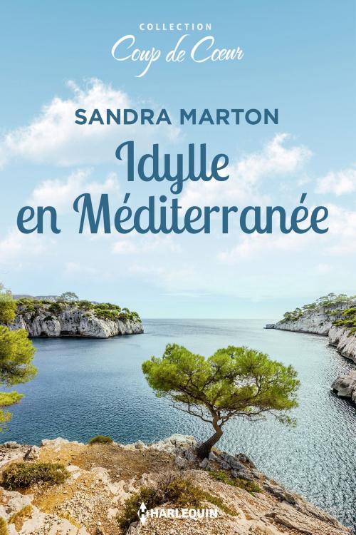Cover of the book Idylle en Méditerranée by Sandra Marton, Harlequin