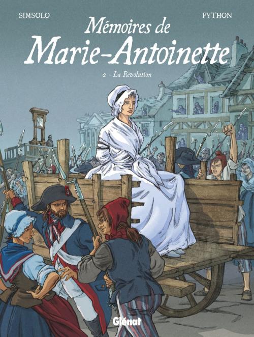 Cover of the book Mémoires de Marie-Antoinette - Tome 02 by Noël Simsolo, Isa Python, Scarlett Smulkowski, Glénat BD