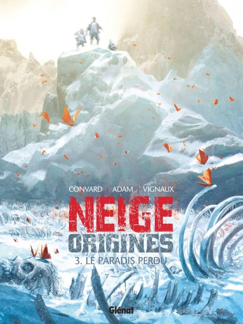 Cover of the book Neige Origines - Tome 03 by Éric Adam, Didier Convard, Fred Vignaux, Glénat BD