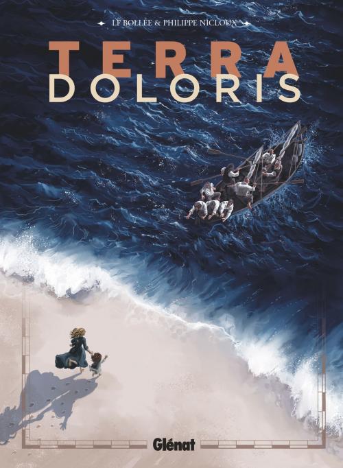 Cover of the book Terra Doloris by LF Bollée, Philippe Nicloux, Glénat BD