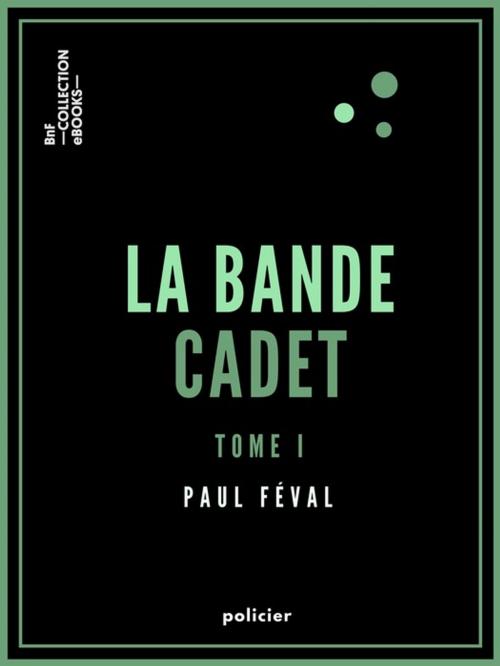 Cover of the book La Bande Cadet by Paul Féval, BnF collection ebooks
