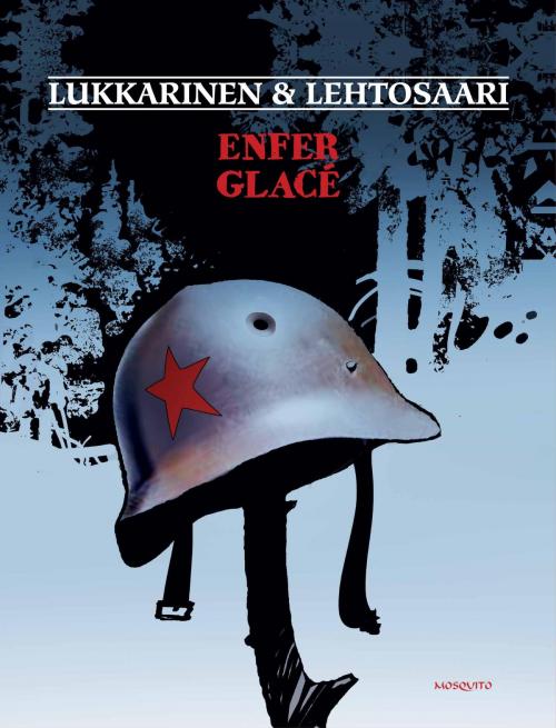 Cover of the book Enfer glacé by Hannu Likkarinen, Pekka Lehtosaari, Editions Mosquito