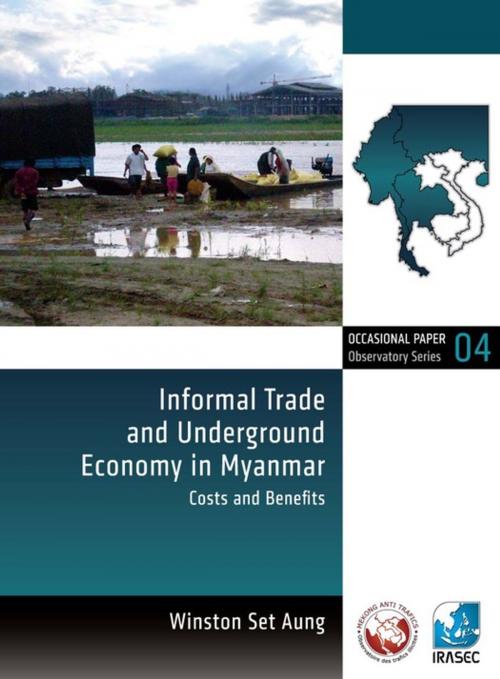 Cover of the book Informal Trade and Underground Economy in Myanmar by Winston Set Aung, Institut de recherche sur l’Asie du Sud-Est contemporaine