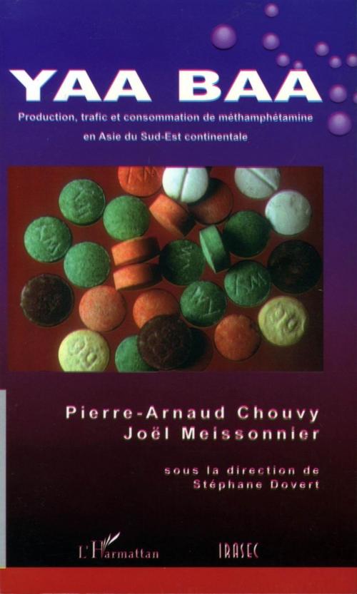 Cover of the book Yaa Baa by Joël Meissonnier, Pierre-Arnaud Chouvy, Institut de recherche sur l’Asie du Sud-Est contemporaine