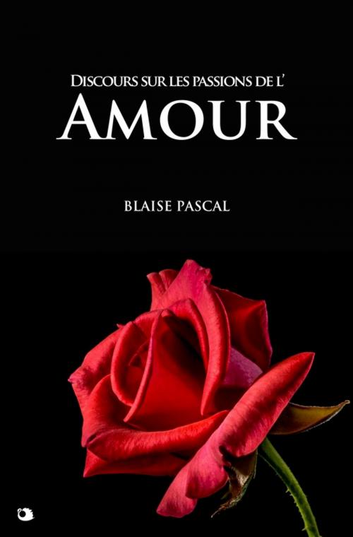 Cover of the book Discours sur les passions de l'Amour by Blaise Pascal, Alicia Éditions