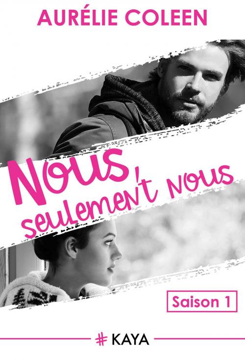 Cover of the book Nous, seulement Nous - saison 1 by Aurelie Coleen, LES EDITIONS DE L'OPPORTUN