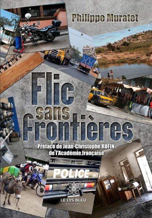 Cover of the book Flic sans frontières by Philippe Muratet, Jean-Christophe Rufin, Le Lys Bleu Éditions