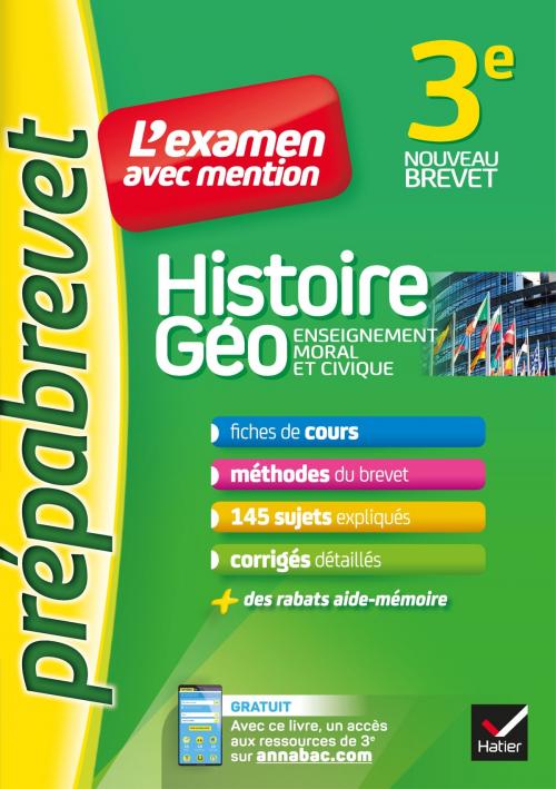 Cover of the book Histoire-géographie EMC 3e - Prépabrevet L'examen avec mention by Marielle Chevallier, Christophe Clavel, Jean-François Lecaillon, Guillaume d' Hoop, Hatier