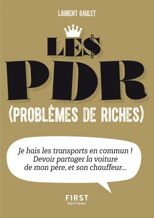 Cover of the book Petit Livre de - Les PDR (problèmes de riches) by Laurent GAULET, edi8