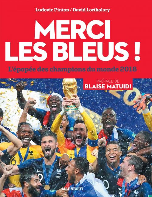 Cover of the book Merci les Bleus ! by Ludovic Pinton, David Lortholary, Blaise Matuidi, Marabout