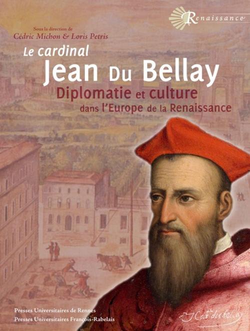 Cover of the book Le cardinal Jean Du Bellay by Collectif, Presses universitaires François-Rabelais