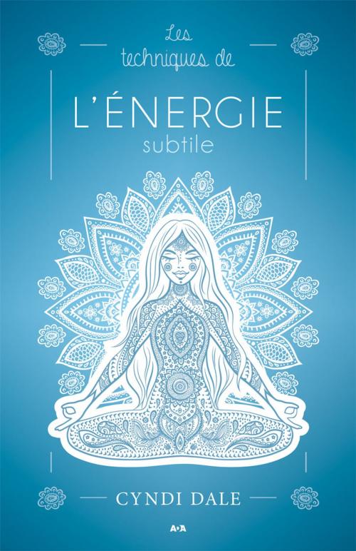 Cover of the book Les techniques de l’énergie subtile by Cyndi Dale, Éditions AdA