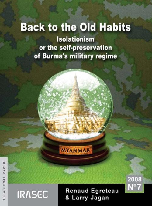 Cover of the book Back to Old Habits by Renaud Egreteau, Larry Jagan, Institut de recherche sur l’Asie du Sud-Est contemporaine