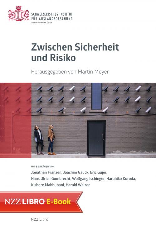 Cover of the book Zwischen Sicherheit und Risiko by Jonathan Franzen, Joachim Gauck, Eric Gujer, Neue Zürcher Zeitung NZZ Libro