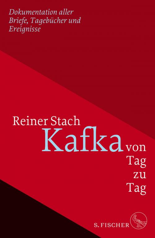 Cover of the book Kafka von Tag zu Tag by Dr. Reiner Stach, FISCHER E-Books