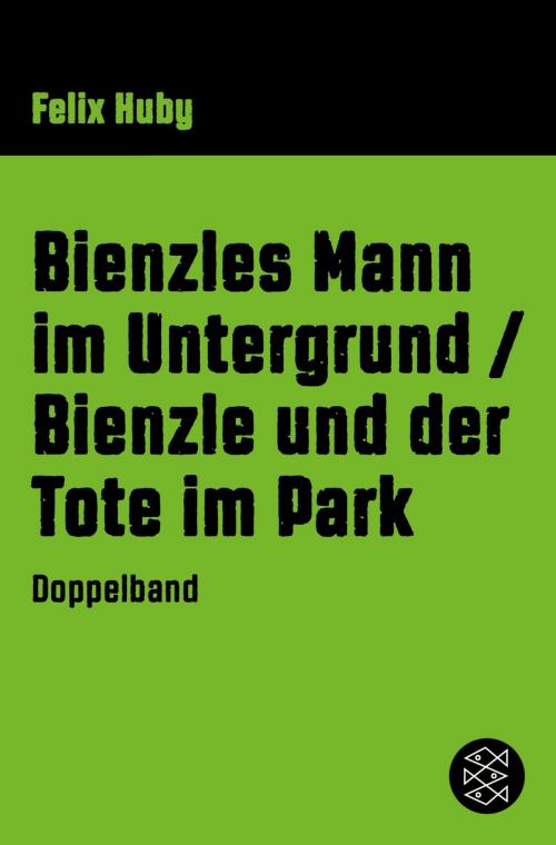 Cover of the book Bienzles Mann im Untergrund / Bienzle und der Tote im Park by Felix Huby, FISCHER E-Books