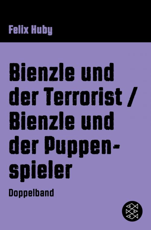 Cover of the book Bienzle und der Terrorist / Bienzle und der Puppenspieler by Felix Huby, FISCHER E-Books