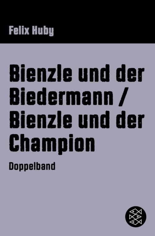 Cover of the book Bienzle und der Biedermann / Bienzle und der Champion by Felix Huby, FISCHER E-Books