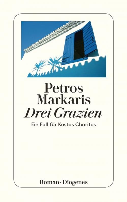 Cover of the book Drei Grazien by Petros Markaris, Diogenes