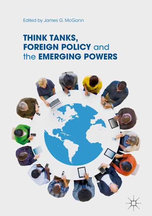 Cover of the book Think Tanks, Foreign Policy and the Emerging Powers by , Springer International Publishing