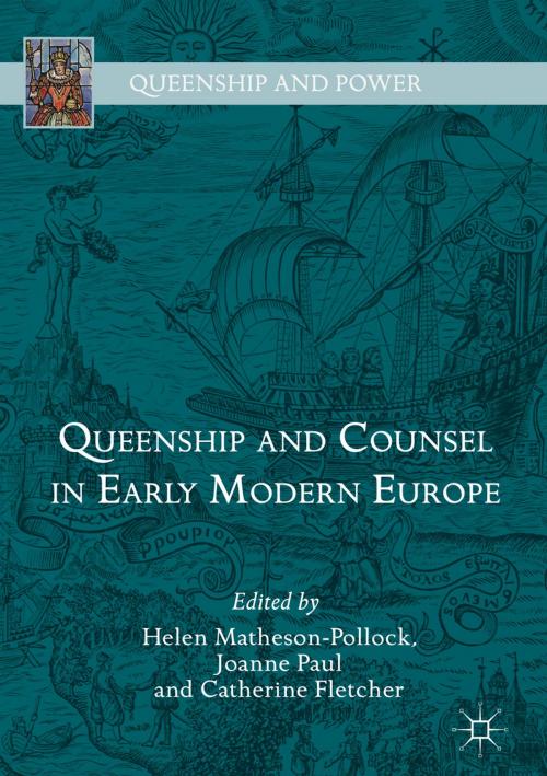 Cover of the book Queenship and Counsel in Early Modern Europe by , Springer International Publishing