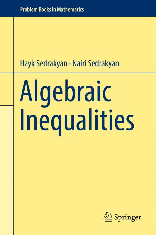 Cover of the book Algebraic Inequalities by Hayk Sedrakyan, Nairi Sedrakyan, Springer International Publishing
