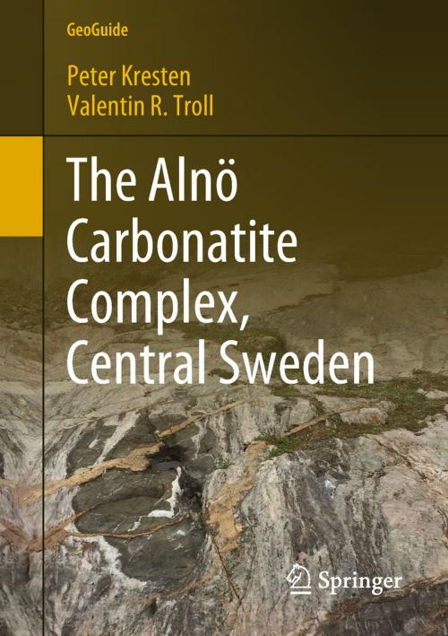 Cover of the book The Alnö Carbonatite Complex, Central Sweden by Peter Kresten, Valentin R. Troll, Springer International Publishing