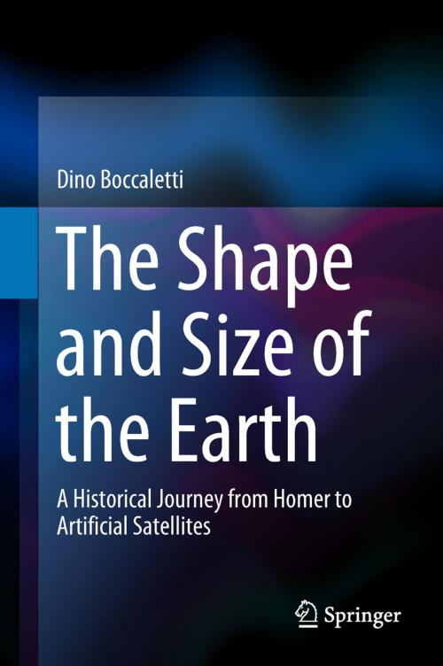 Cover of the book The Shape and Size of the Earth by Dino Boccaletti, Springer International Publishing