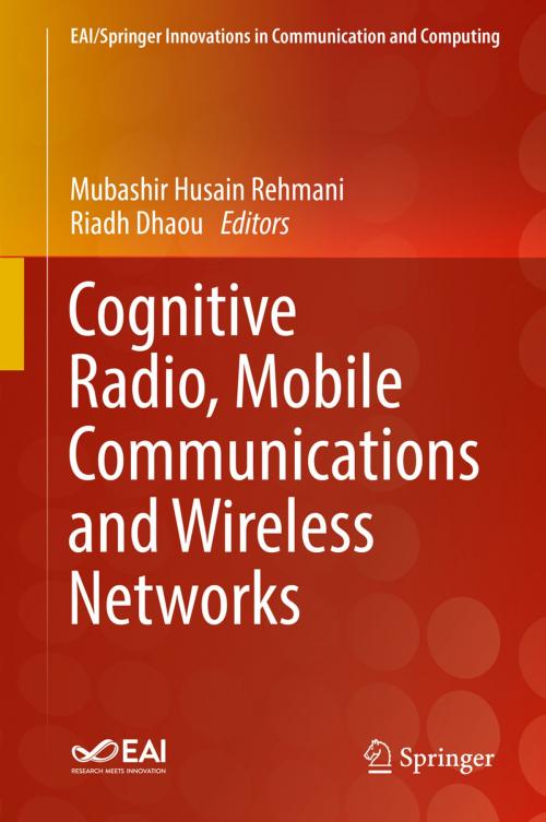 Cover of the book Cognitive Radio, Mobile Communications and Wireless Networks by , Springer International Publishing
