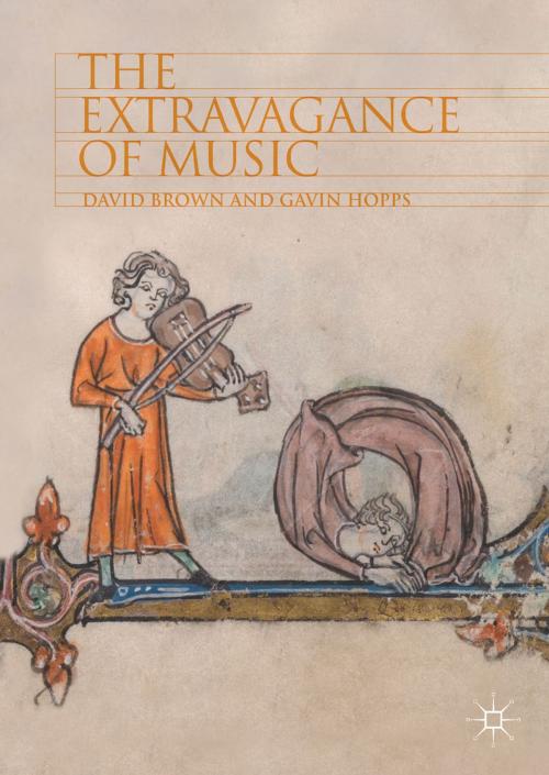 Cover of the book The Extravagance of Music by David  Brown, Gavin Hopps, Springer International Publishing
