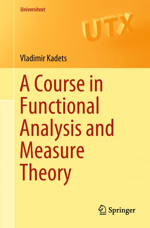 Cover of the book A Course in Functional Analysis and Measure Theory by Vladimir Kadets, Springer International Publishing
