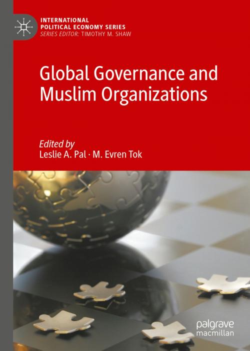 Cover of the book Global Governance and Muslim Organizations by , Springer International Publishing