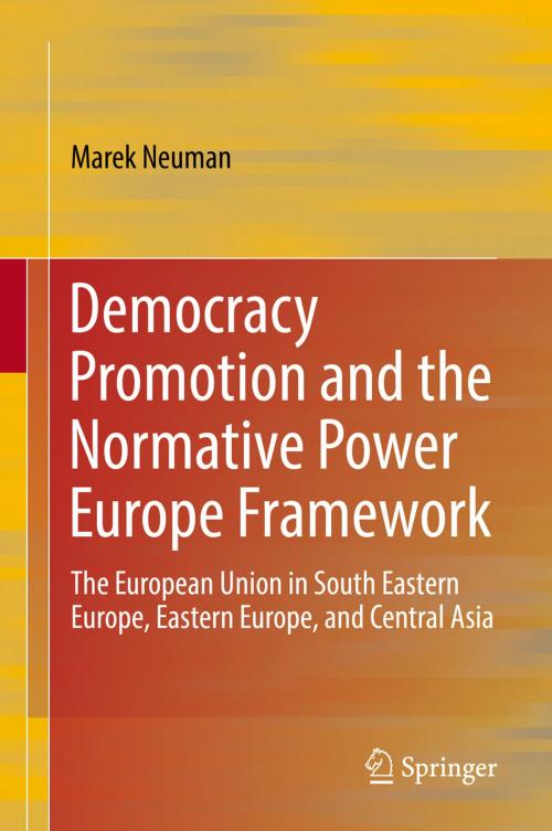 Cover of the book Democracy Promotion and the Normative Power Europe Framework by , Springer International Publishing