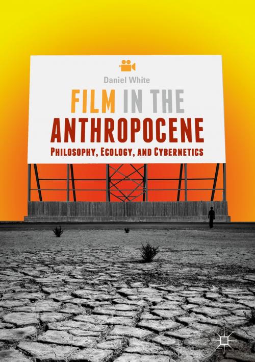 Cover of the book Film in the Anthropocene by Daniel White, Springer International Publishing