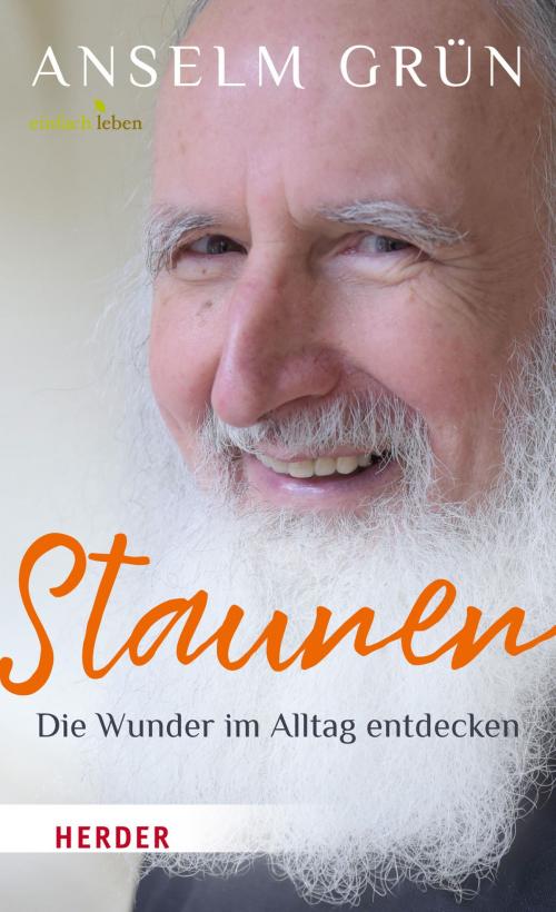 Cover of the book Staunen - Die Wunder im Alltag entdecken by Anselm Grün, Verlag Herder