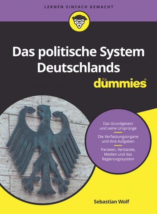 Cover of the book Das politische System Deutschlands für Dummies by Sebastian Wolf, Wiley