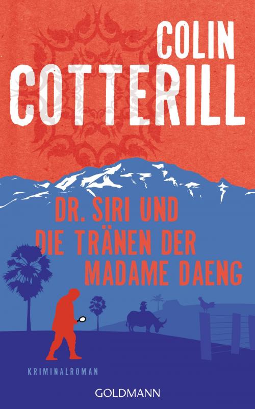 Cover of the book Dr. Siri und die Tränen der Madame Daeng by Colin Cotterill, Goldmann Verlag
