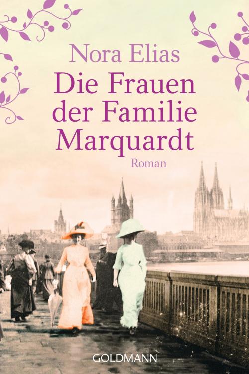 Cover of the book Die Frauen der Familie Marquardt by Nora Elias, Goldmann Verlag