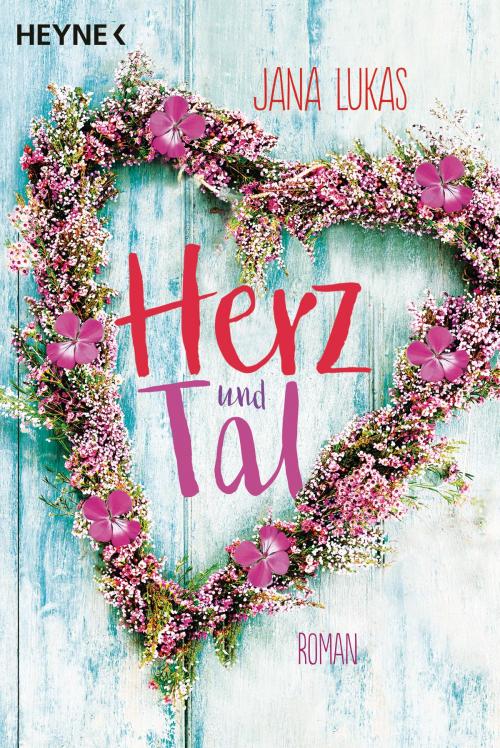 Cover of the book Herz und Tal by Jana Lukas, Heyne Verlag