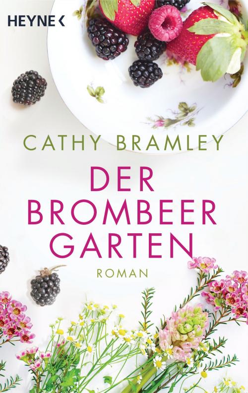 Cover of the book Der Brombeergarten by Cathy Bramley, Heyne Verlag