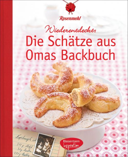 Cover of the book Die Schätze aus Omas Backbuch by , Bassermann Inspiration