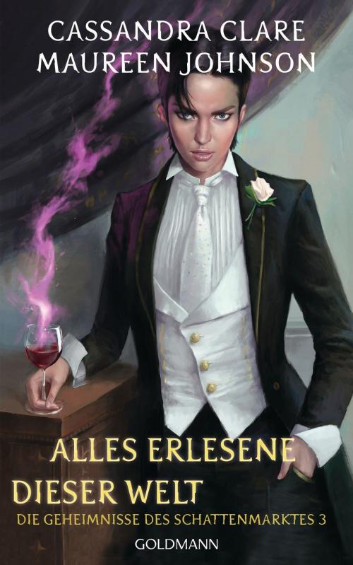 Cover of the book Alles Erlesene dieser Welt by Cassandra Clare, Maureen Johnson, Goldmann Verlag