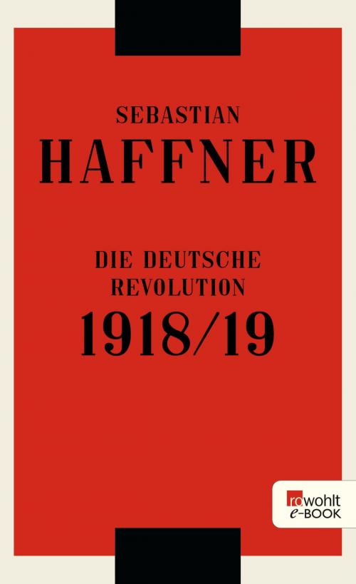 Cover of the book Die deutsche Revolution 1918/19 by Sebastian Haffner, Rowohlt E-Book