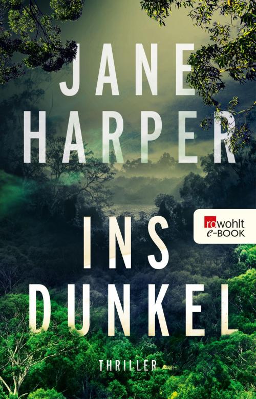 Cover of the book Ins Dunkel by Jane Harper, Rowohlt E-Book