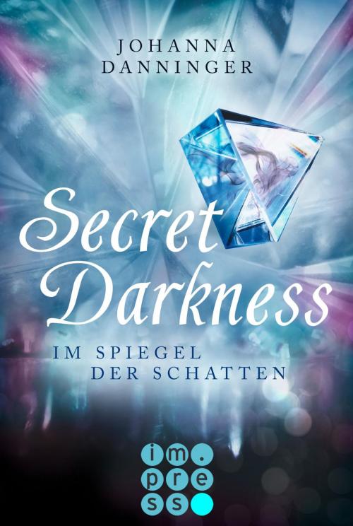 Cover of the book Secret Darkness. Im Spiegel der Schatten (Ein "Secret Elements"-Roman) by Johanna Danninger, Carlsen
