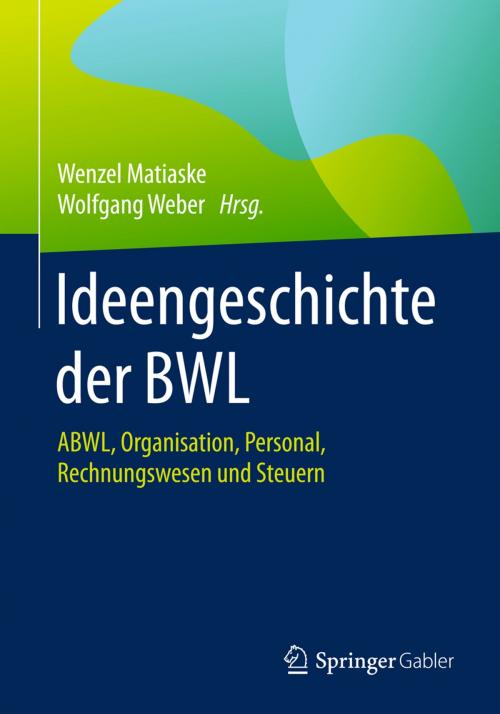 Cover of the book Ideengeschichte der BWL by , Springer Fachmedien Wiesbaden