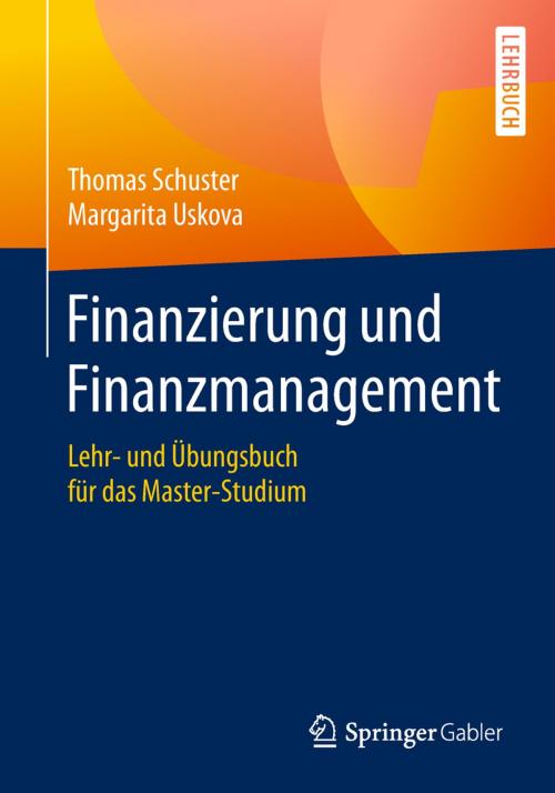 Cover of the book Finanzierung und Finanzmanagement by Thomas Schuster, Margarita Uskova, Springer Fachmedien Wiesbaden