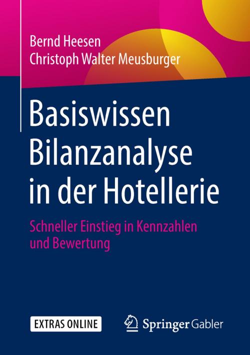 Cover of the book Basiswissen Bilanzanalyse in der Hotellerie by Bernd Heesen, Christoph Walter Meusburger, Springer Fachmedien Wiesbaden