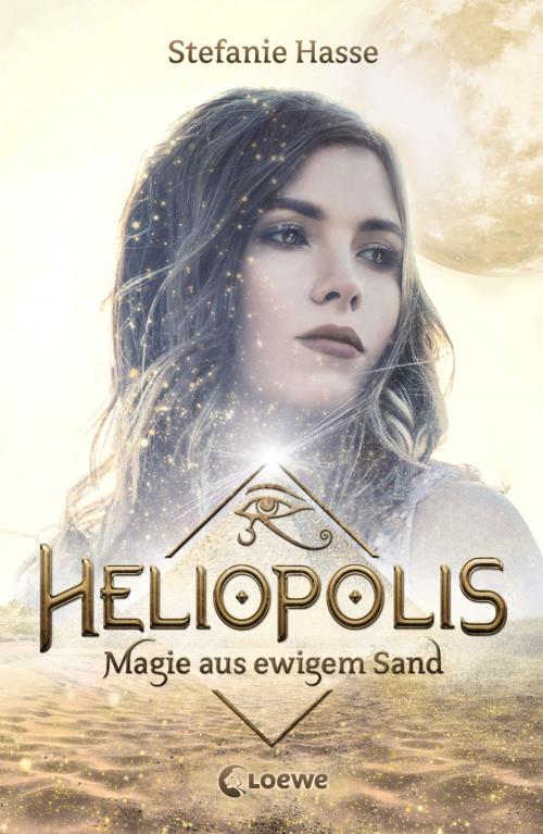 Cover of the book Heliopolis 1 - Magie aus ewigem Sand by Stefanie Hasse, Loewe Verlag