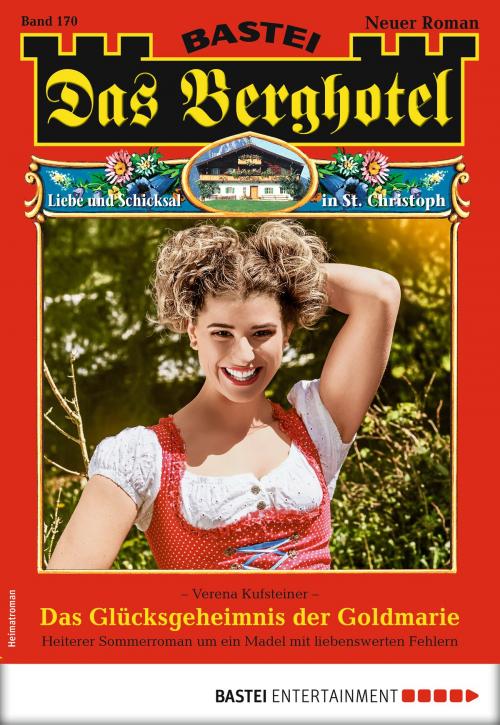 Cover of the book Das Berghotel 170 - Heimatroman by Verena Kufsteiner, Bastei Entertainment